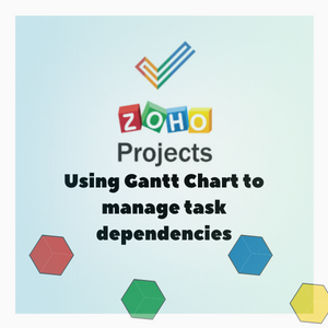 Using gantt chart to manage task dependencies zoho projects